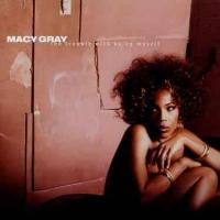 Macy Gray.  The Trouble With Being Myself